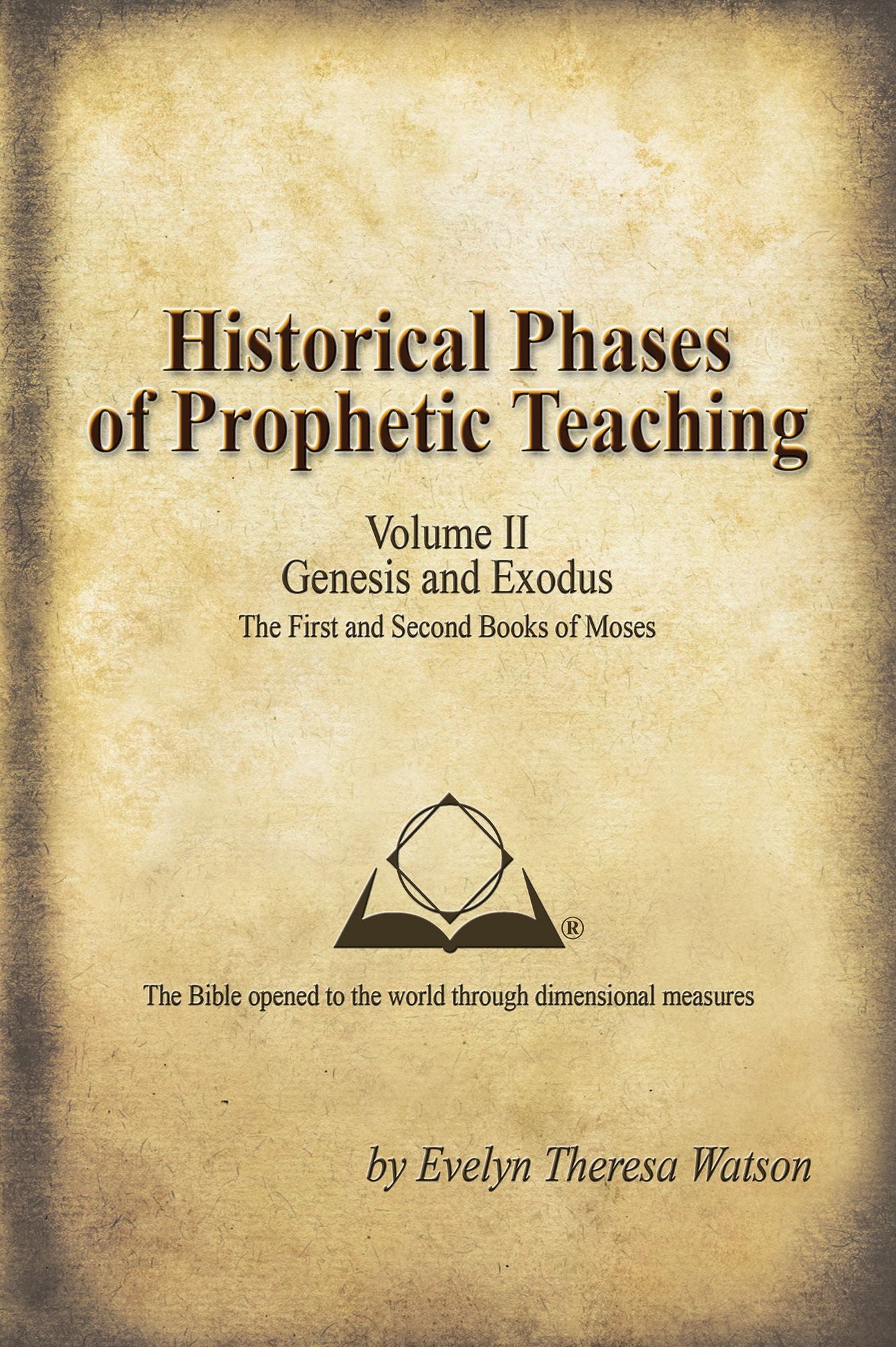 Historical Phases of Prophetic Teaching Volume II: Genesis and Exodus
