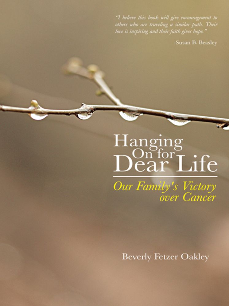 Hanging On for Dear Life: Our Family's Victory over Cancer