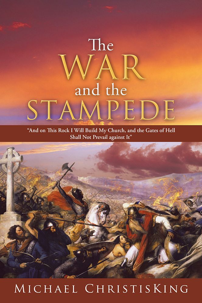 The War and the Stampede: "And on This Rock I Will Build My Church, and the Gates of Hell Shall Not Prevail against It"