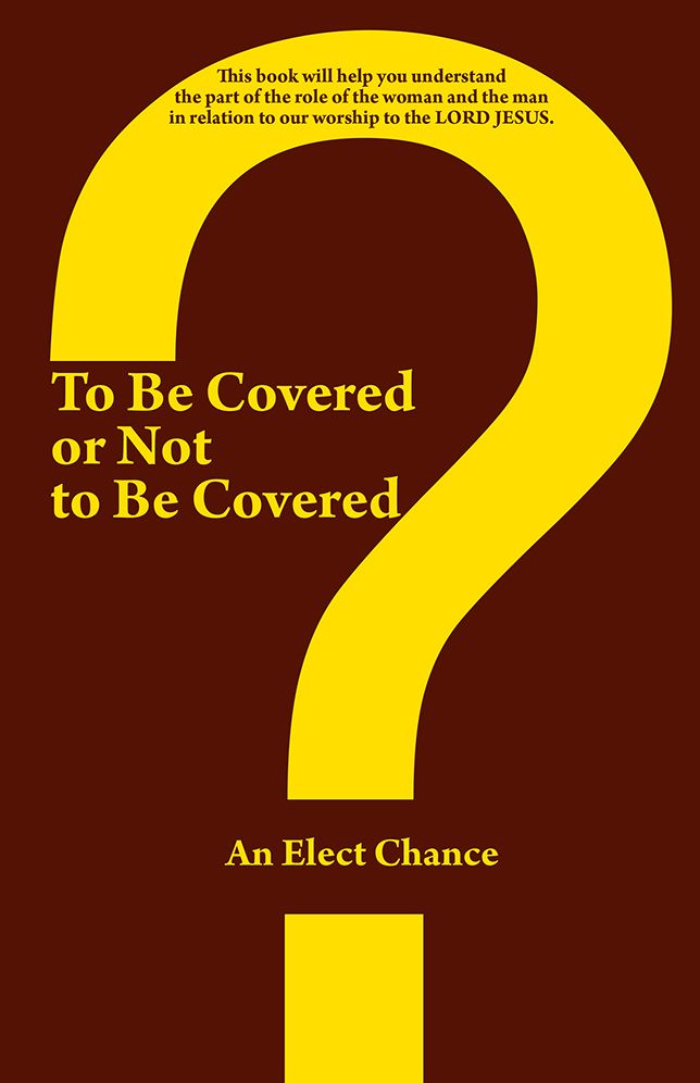 To Be Covered or Not to Be Covered: Should the world see your glory or God's Glory?
