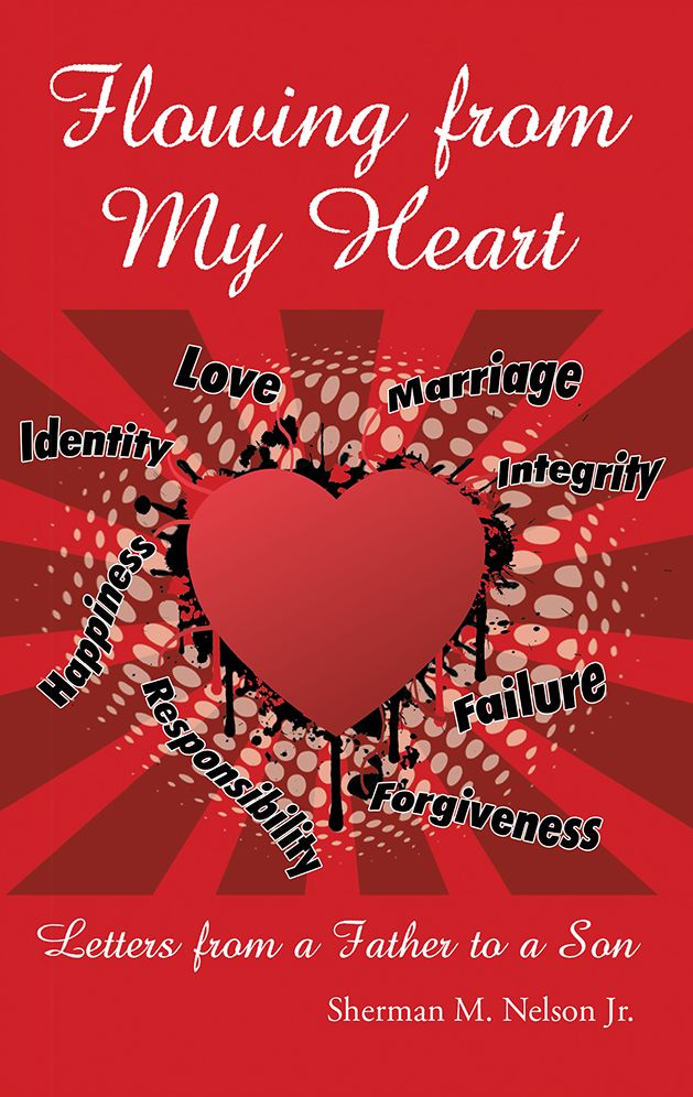 Flowing from My Heart: Letters from a Father to a Son