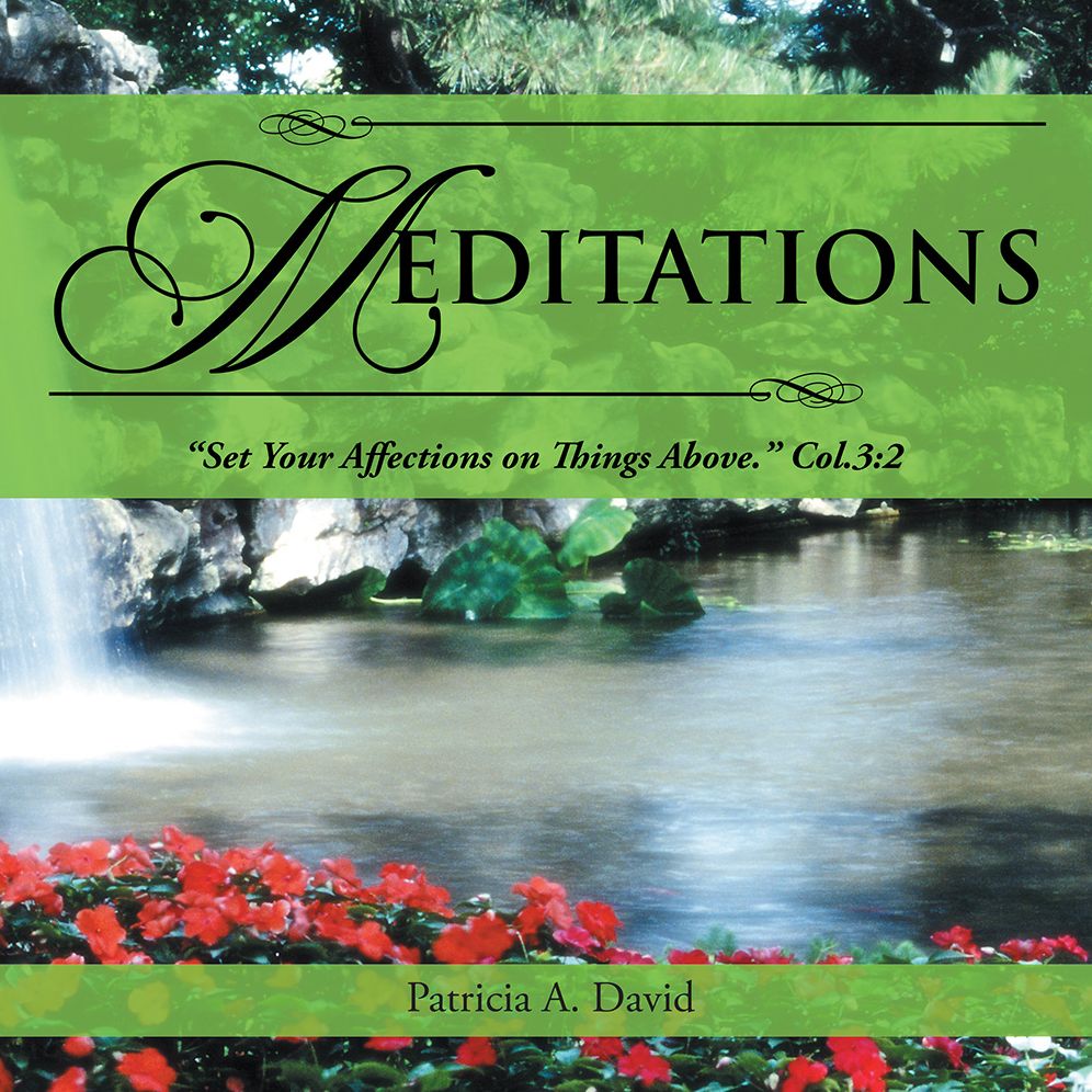 MEDITATIONS: "Set Your Affections on Things Above." Col.3:2