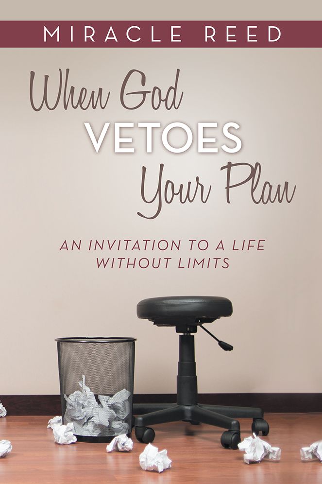 When God Vetoes Your Plan: An Invitation to a life without limits
