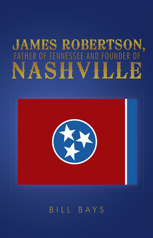 James Robertson, Father of Tennessee and Founder of Nashville