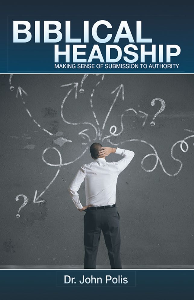 Biblical Headship: Making Sense of Submission to Authority