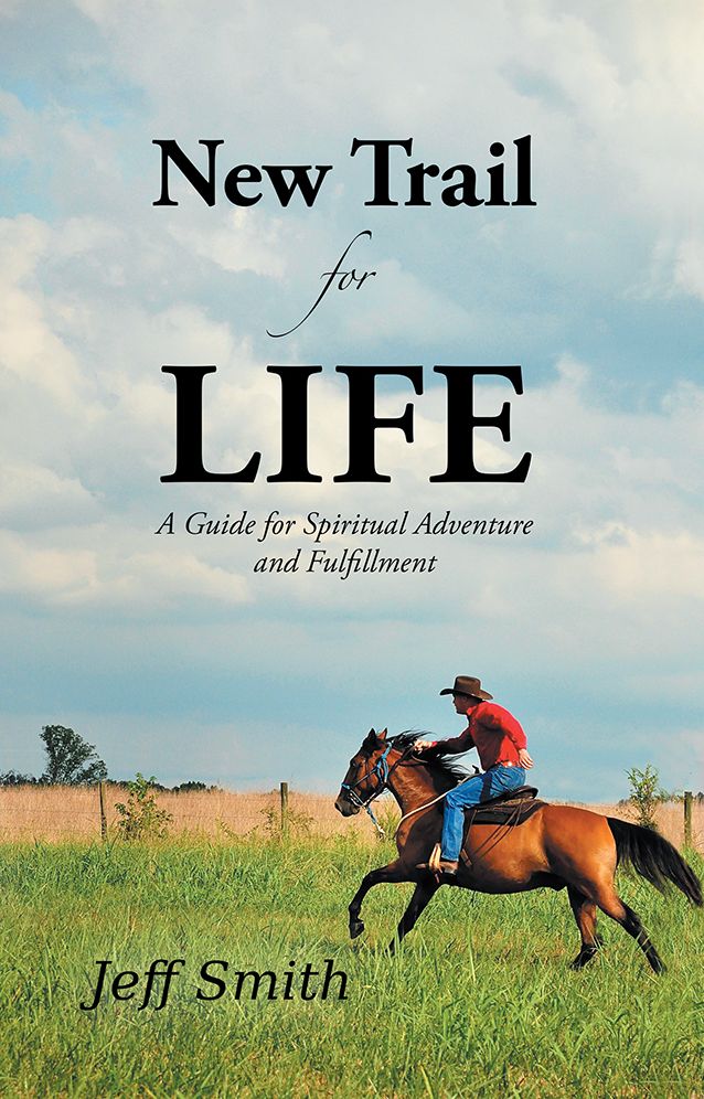 New Trail for Life: A Guide for Spiritual Adventure and Fulfillment