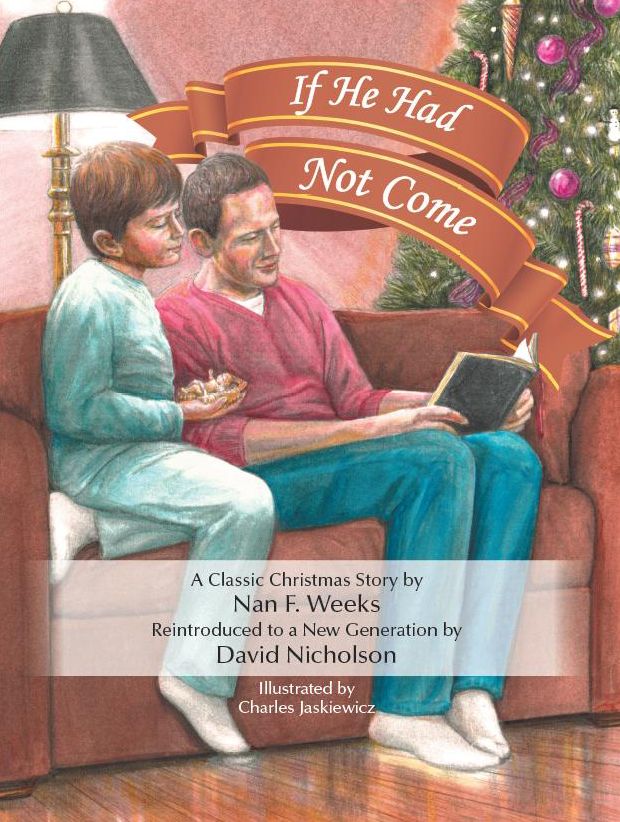 If He Had Not Come: An Updated Version of Nan Weeks' Classic Story