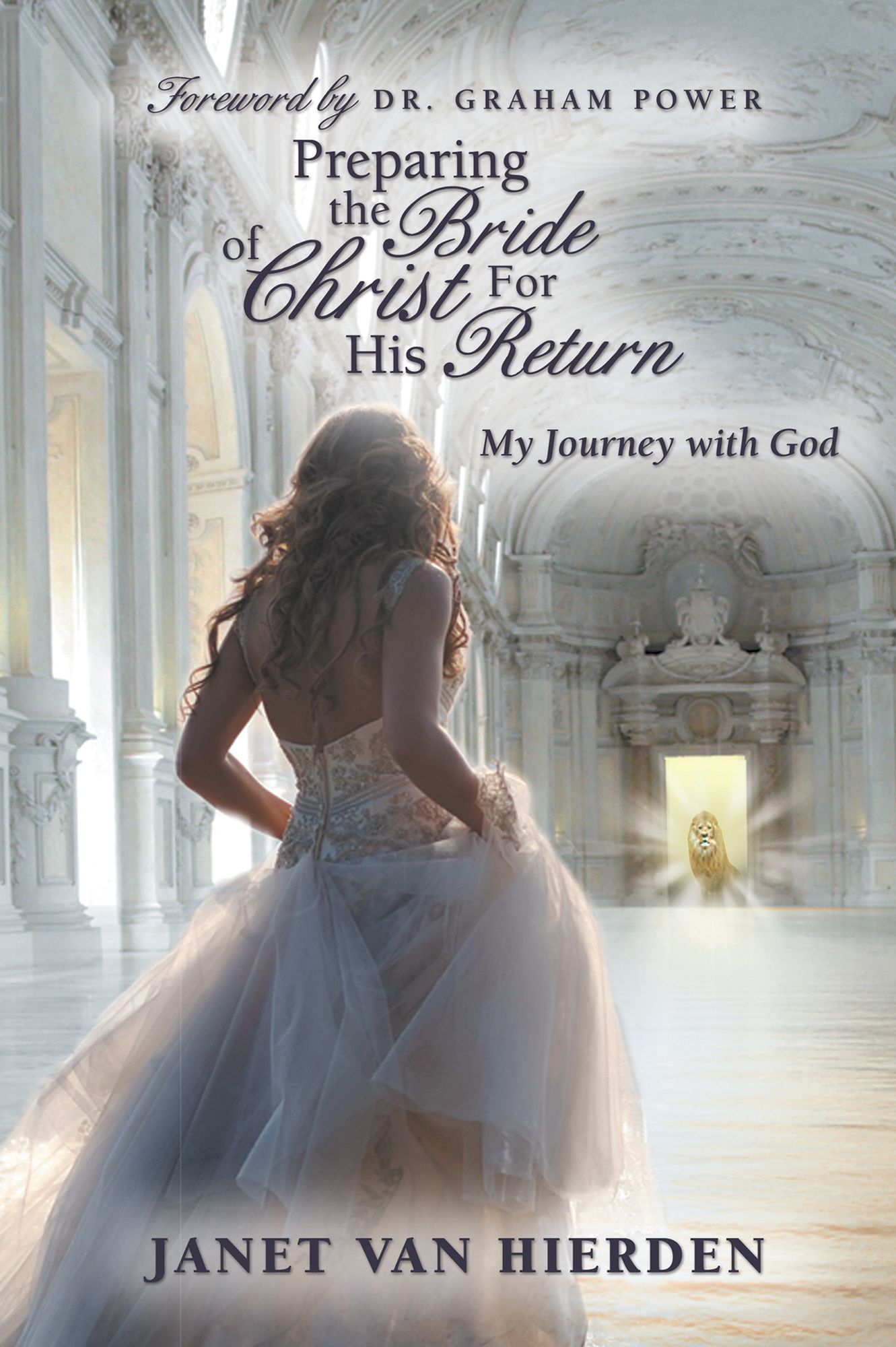 Preparing the Bride of Christ For His Return: My Journey with God