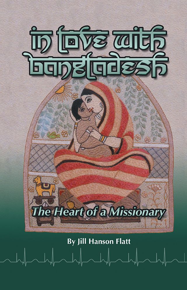In Love with Bangladesh: The Heart of a Missionary