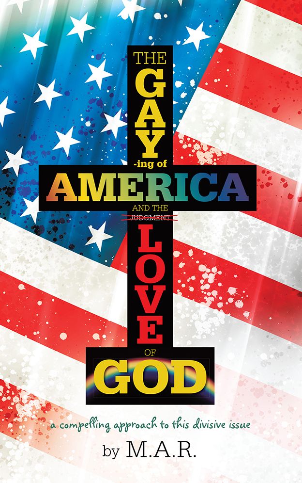 The Gaying of America & The Love of God