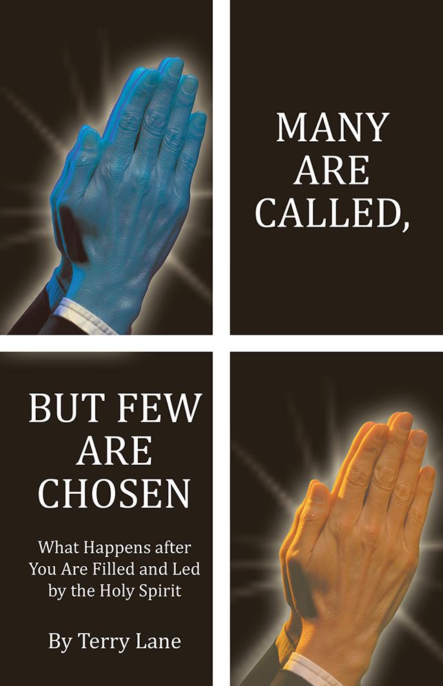 Many Are Called, but Few Are Chosen: What Happens after You Are Filled and Led by the Holy Spirit
