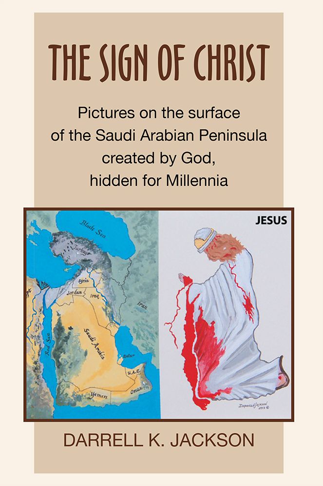 The Sign of Christ: Pictures on the surface of the Saudi Arabian Peninsula created by God, hidden for Millennia