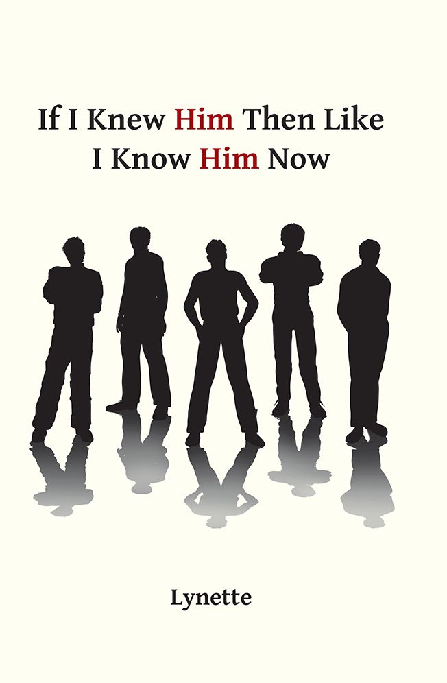 If I Knew Him Then Like I Know Him Now