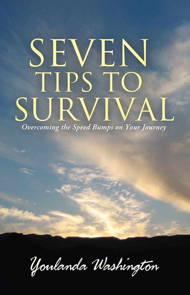 Seven Tips to Survival: Overcoming the Speed Bumps on Your Journey