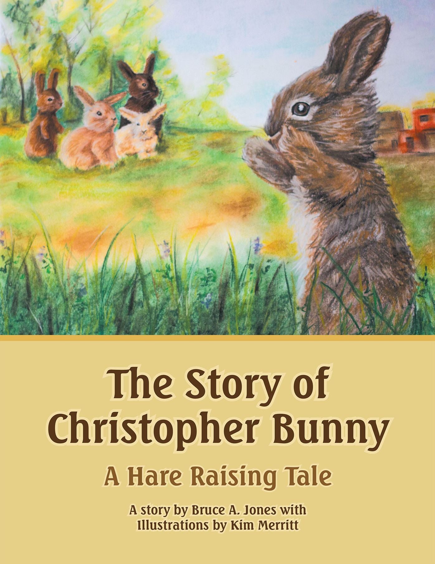 The Story of Christopher Bunny: A Hare Raising Tale
