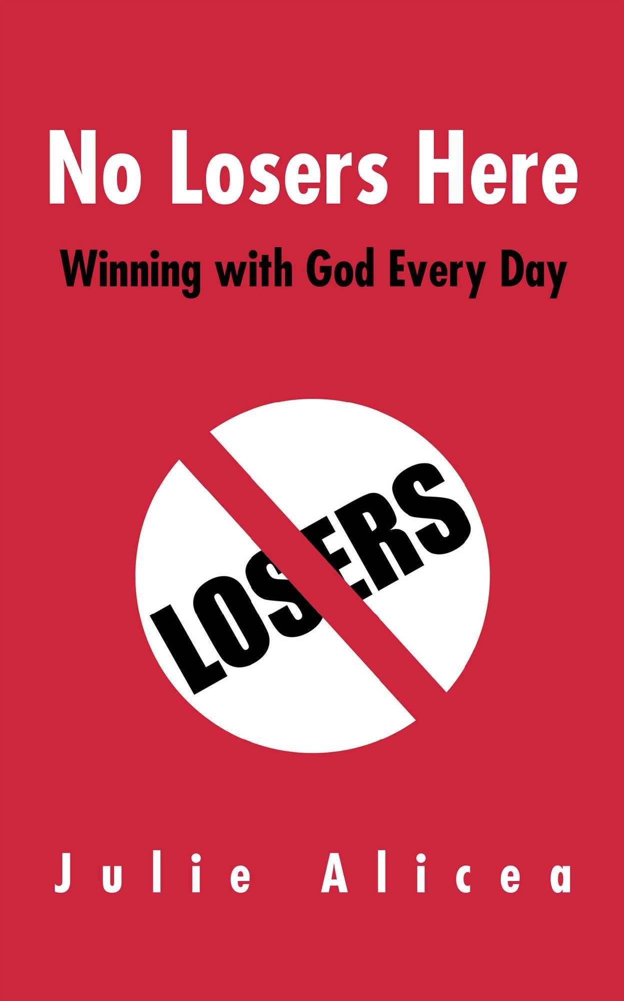 No Losers Here: Winning with God Every Day