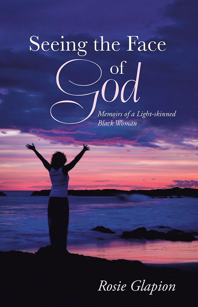 Seeing the Face of God: Memoirs of a Light-skinned Black Woman