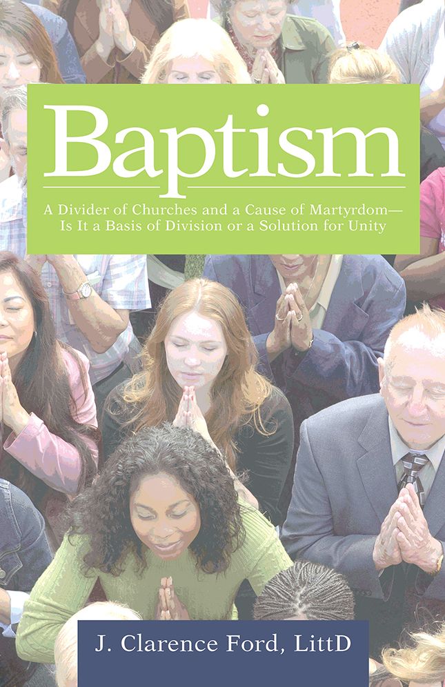 Baptism: A Divider of Churches and a Cause of Martyrdom - Is It a Basis of Division or a Solution for Unity