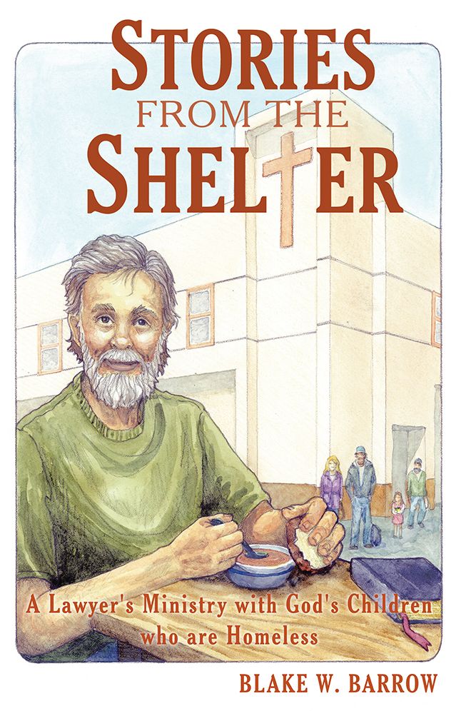 Stories from the Shelter: A Lawyer's Ministry with God's Children who are Homeless
