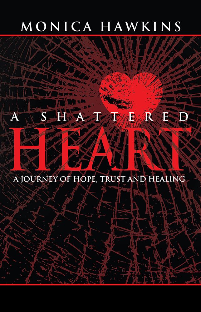 A Shattered Heart: A Journey of Hope, Trust, and Healing