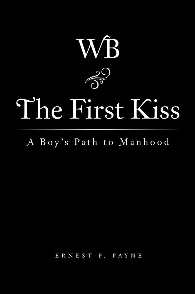 The First Kiss: A Boy's Path to Manhood