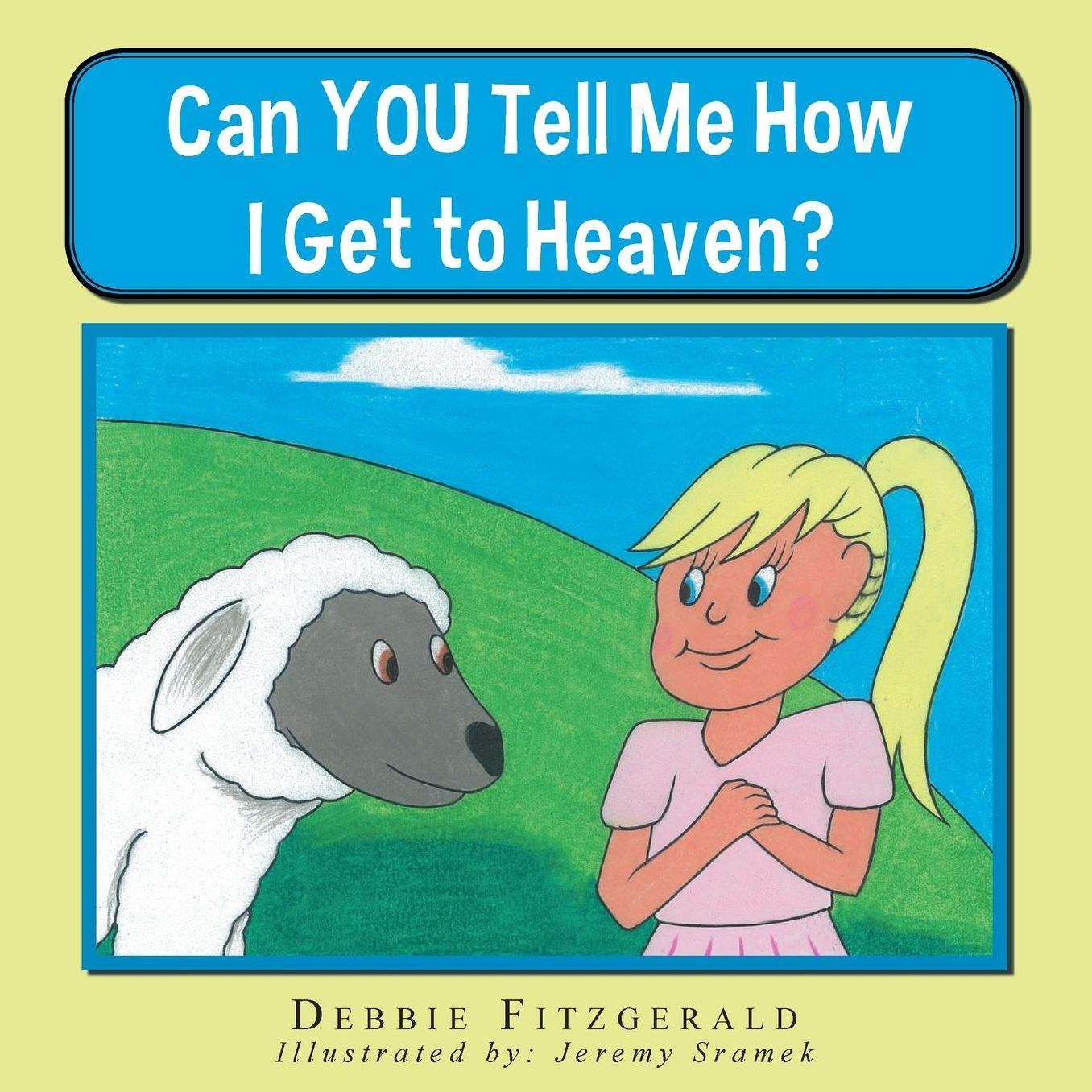 Can YOU Tell Me How I Get to Heaven?