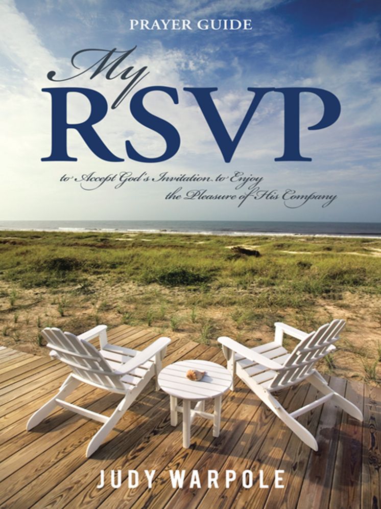 My RSVP: to Accept God's Invitation to Enjoy the Pleasure of His Company