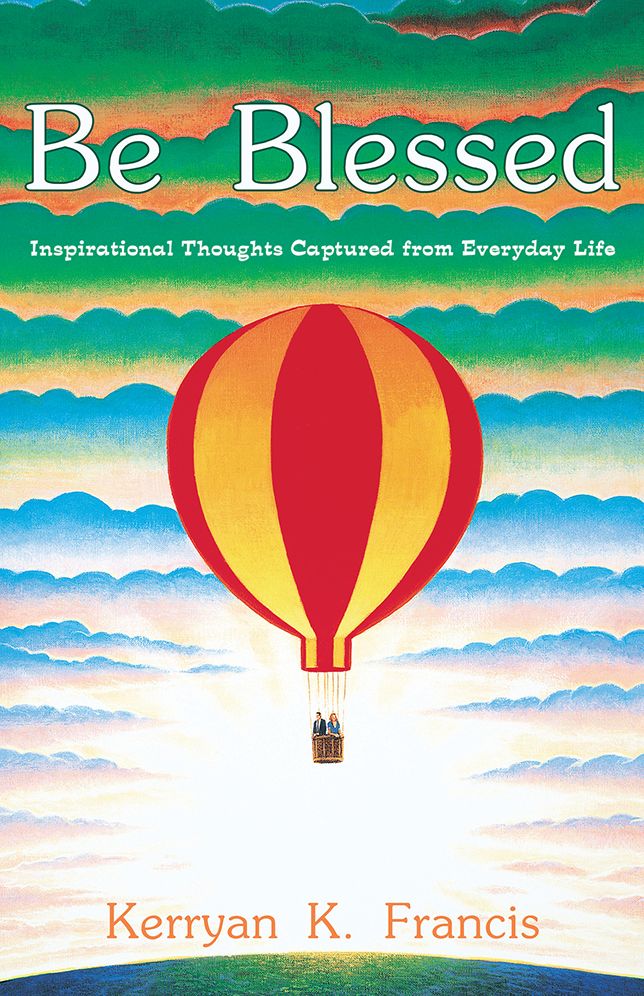 Be Blessed: Inspirational Thoughts Captured from Everyday Life