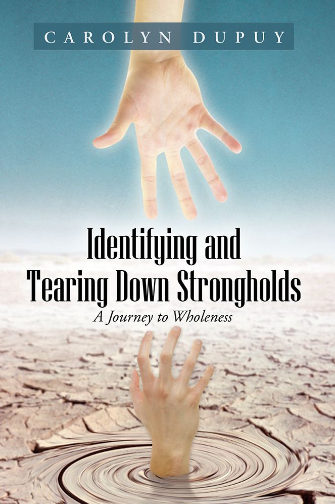 Identifying and Tearing Down Strongholds: A Journey to Wholeness