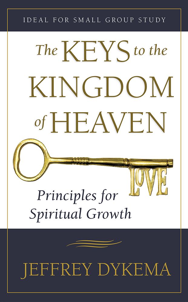 The Keys to the Kingdom of Heaven: Principles for Spiritual Growth