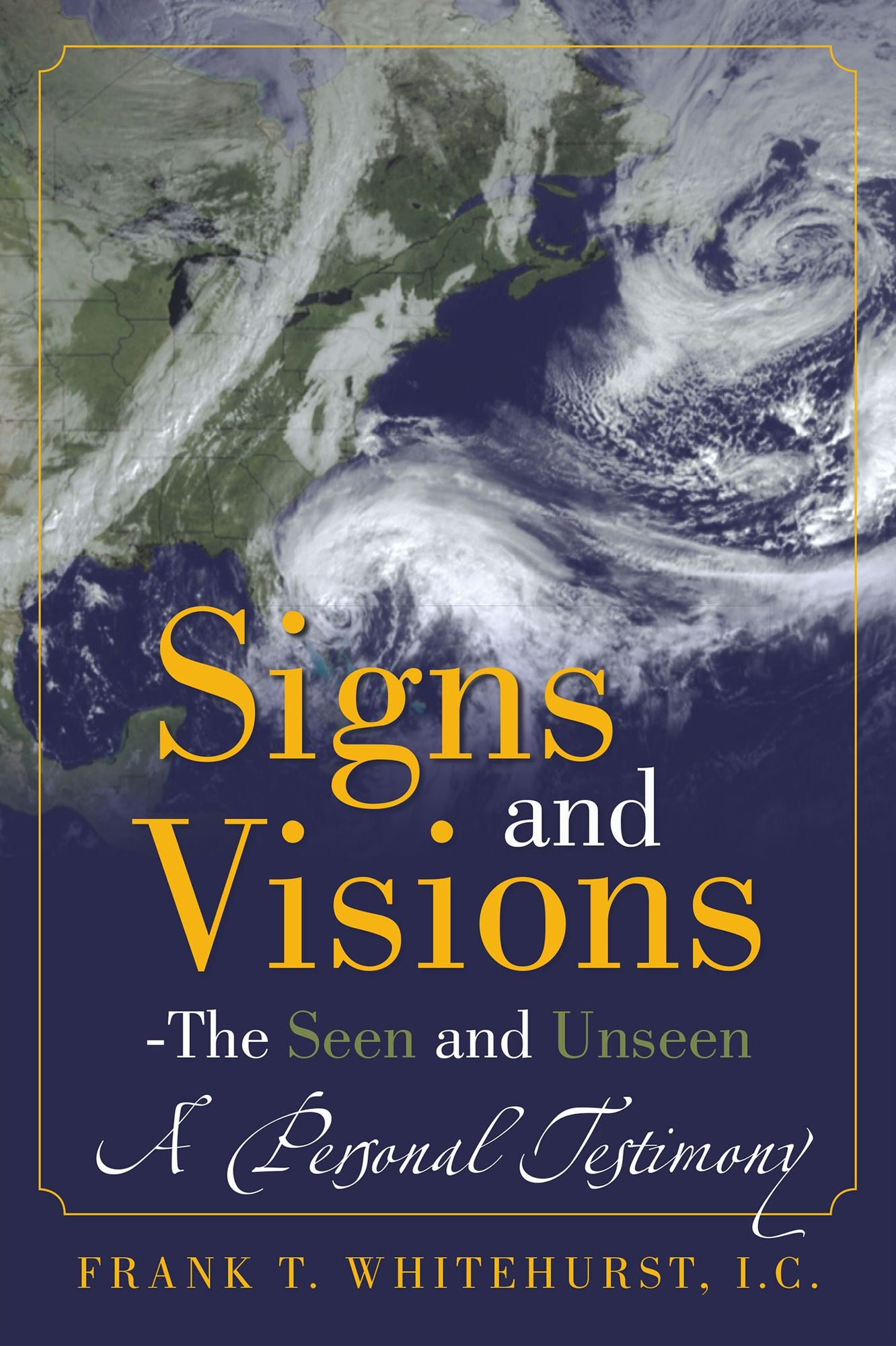 Signs and Visions - The Seen and Unseen: A Personal Testimony