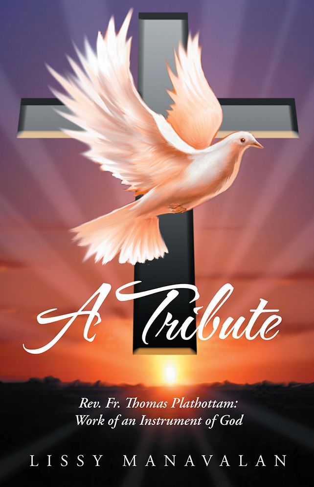 A Tribute: Rev. Fr. Thomas Plathottam: Work of an Instrument of God