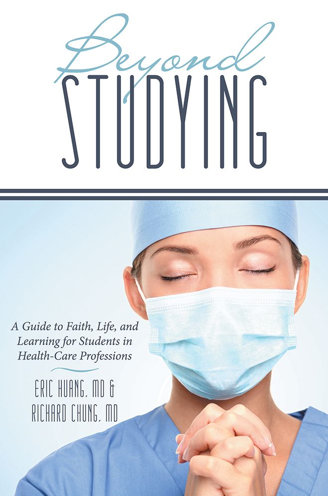 Beyond Studying: A Guide to Faith, Life, and Learning for Students in Health-Care Professions