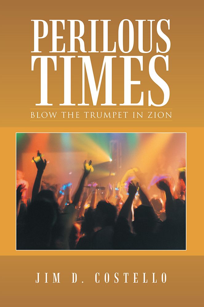 Perilous Times: Blow the Trumpet in Zion