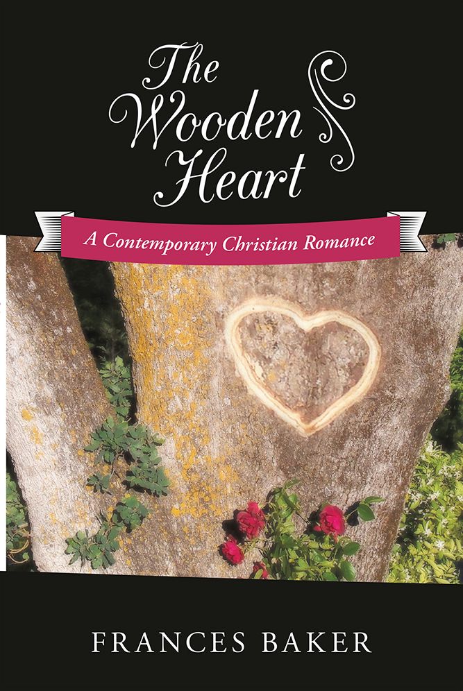 The Wooden Heart: A Contemporary Christian Romance