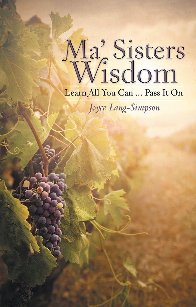 Ma' Sisters Wisdom: Learn All You Can ... Pass It On