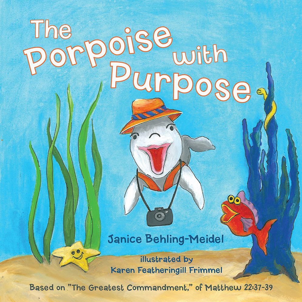 The Porpoise with Purpose: Based on "The Greatest Commandment," of Matthew 22:37-39