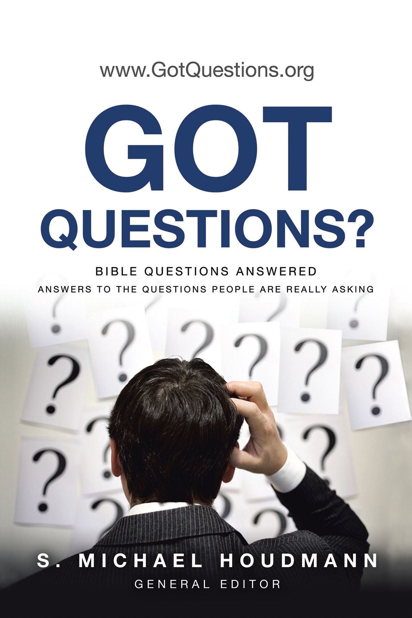 Got Questions?: Bible Questions Answered--Answers to the Questions People Are Really Asking