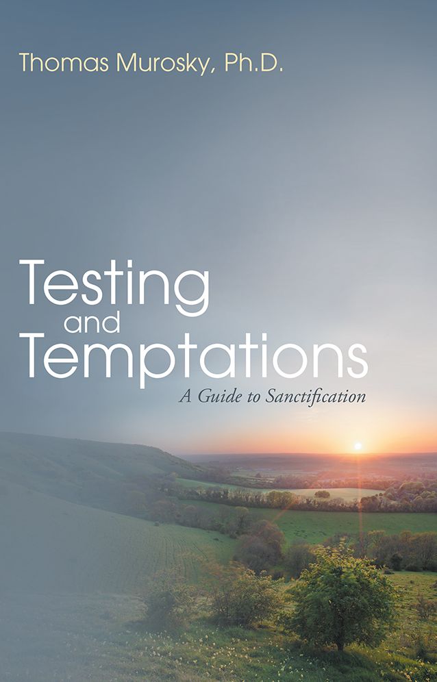 Testing and Temptations: A Guide to Sanctification