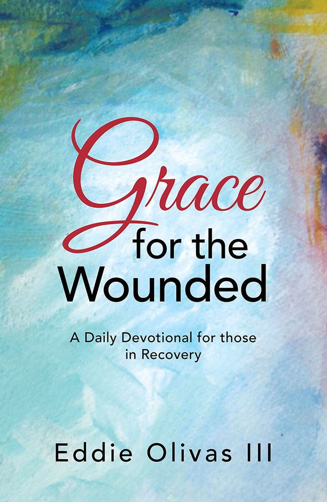 Grace for the Wounded: A Daily Devotional for those in Recovery