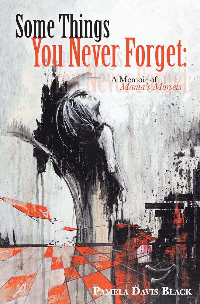 Some Things You Never Forget:: A Memoir of Mama's Morsels
