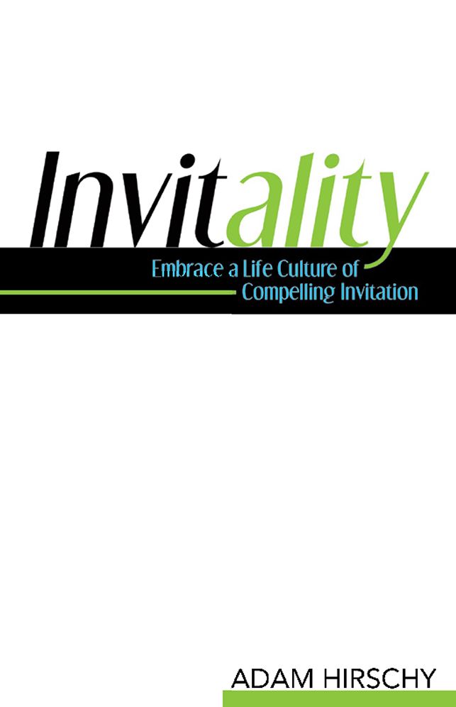 Invitality: Embrace a Life Culture of Compelling Invitation