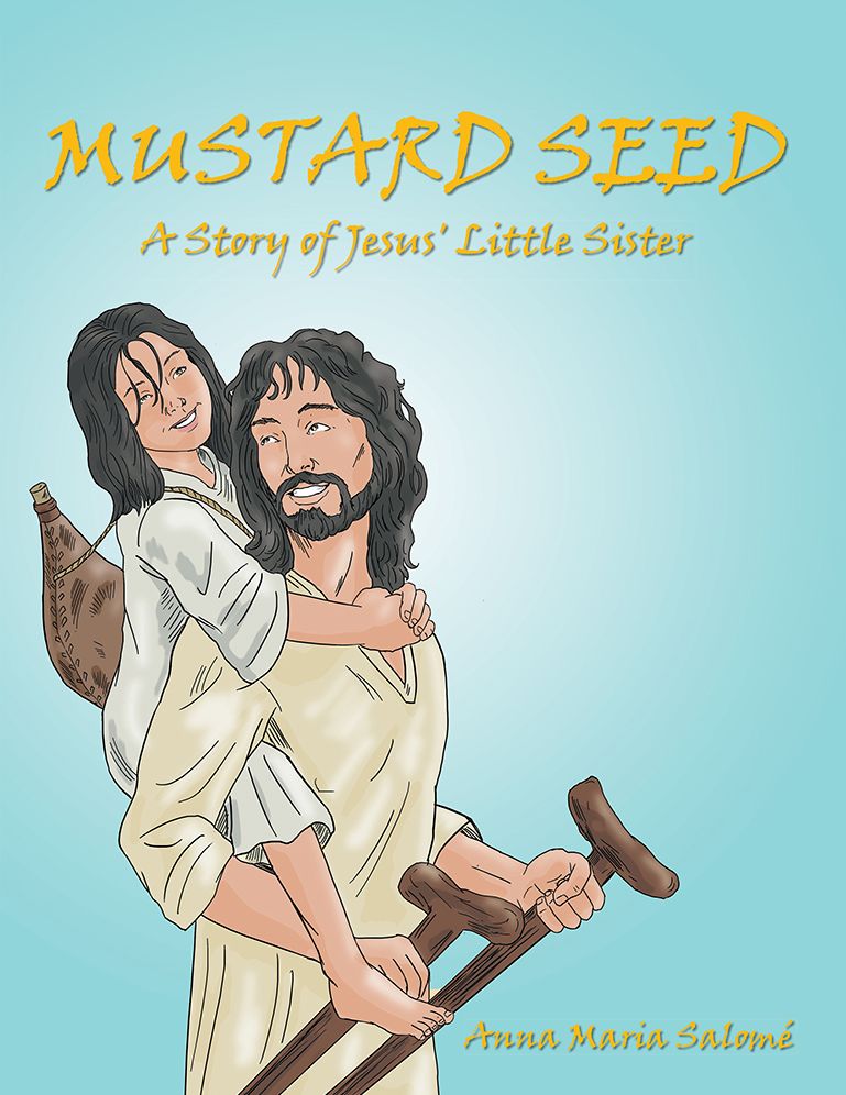 Mustard Seed: A Story of Jesus' Little Sister