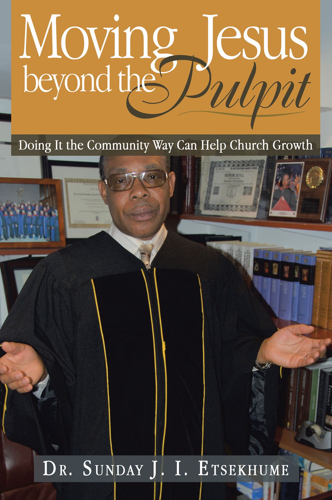 Moving Jesus Beyond the Pulpit: Doing It the Community Way Can Help Church Growth