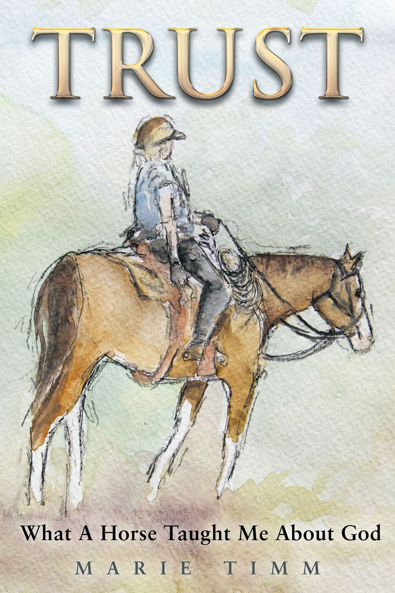 TRUST: What A Horse Taught Me About God