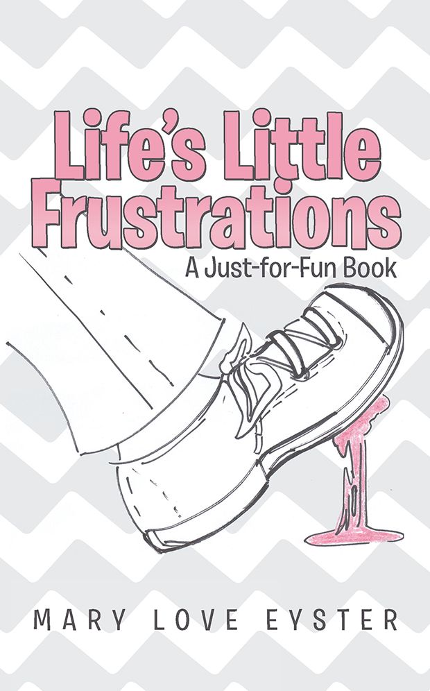 Life's Little Frustrations: A Just-for-Fun Book