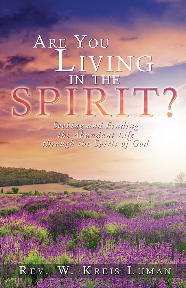 Are You Living in The Spirit?: Seeking and Finding the Abundant Life through the Spirit of God