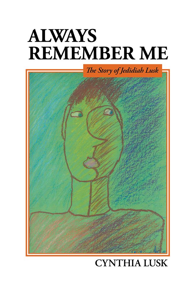 Always Remember Me: The Story of Jedidiah Lusk