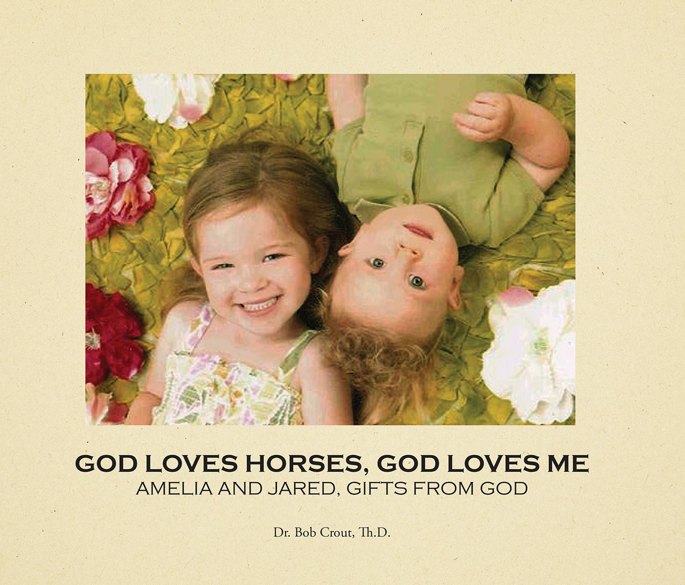 God Loves Horses, God Loves Me: Amelia and Jared, Gifts from God