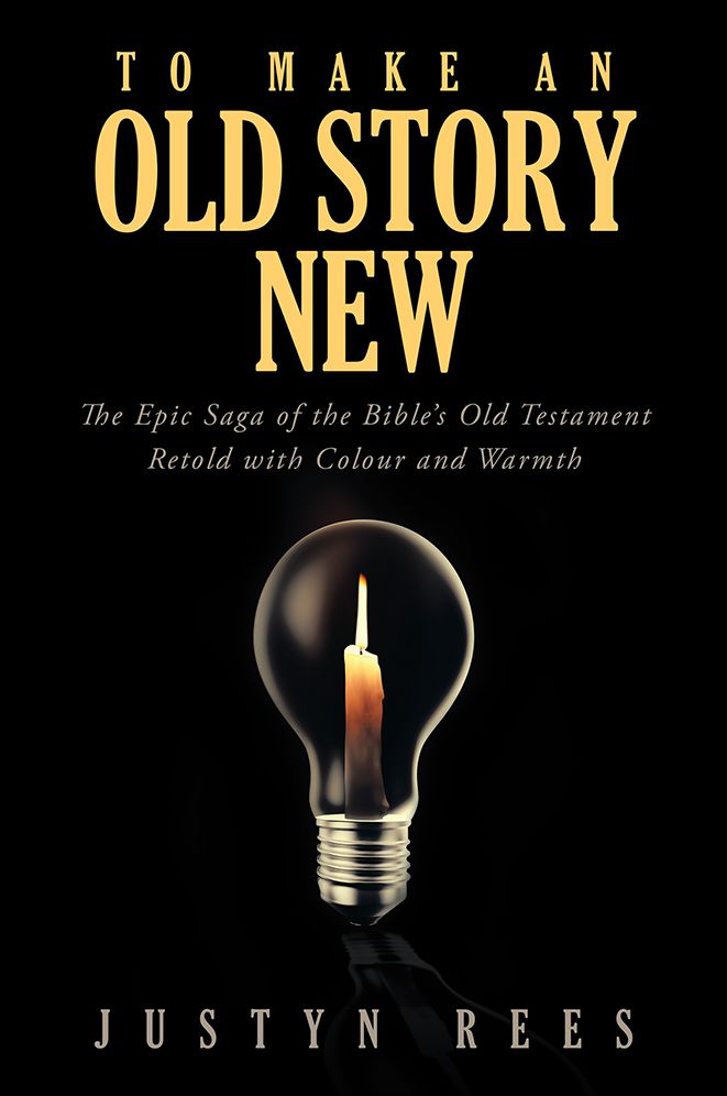 To Make an Old Story New: The Epic Saga of the Bible's Old Testament Retold with Colour and Warmth